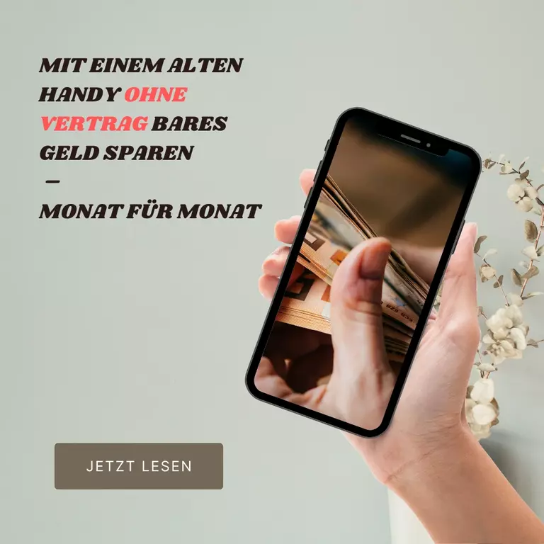Mehr über den Artikel erfahren 10 Gründe, warum du mit einem alten Handy ohne Vertrag bares Geld sparen kannst